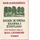 Under de gröna ekarna i Sörmland : berättelser från ett landskap - Lo-Johansson, Ivar