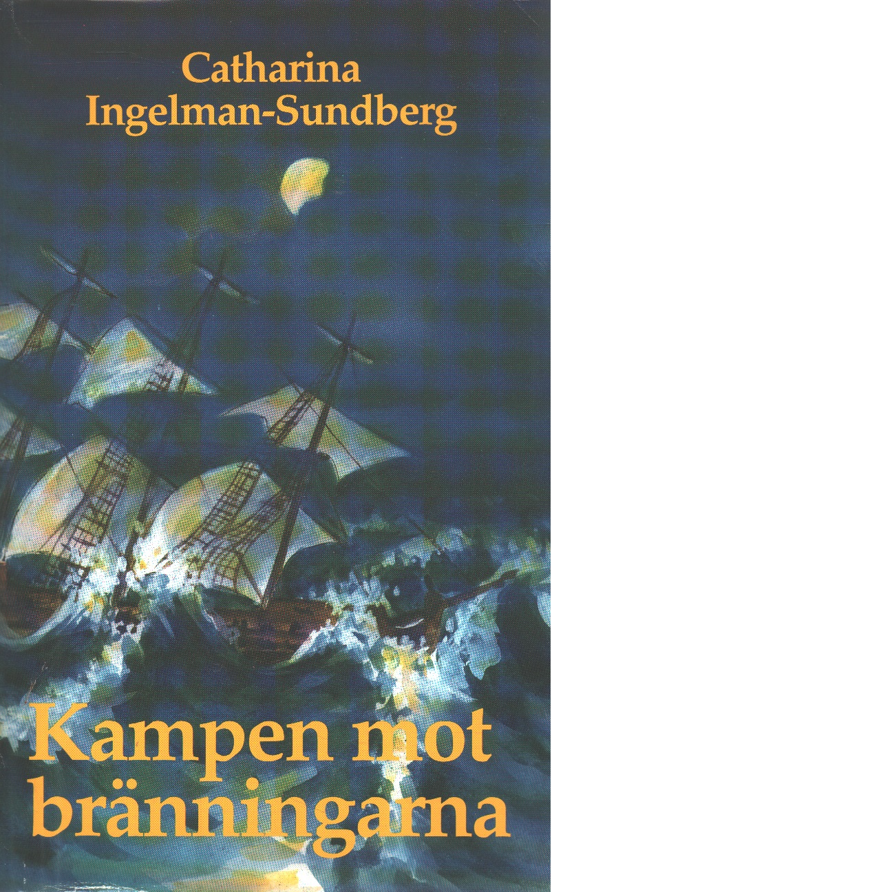 Kampen mot bränningarna - Ingelman-sundberg, Catharina