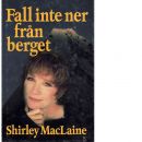 Fall inte ner från berget - MacLaine, Shirley