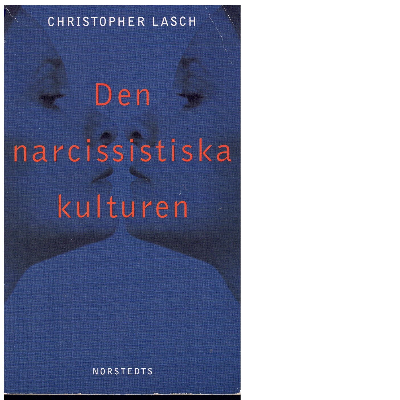 Den narcissistiska kulturen - Lasch, Christopher