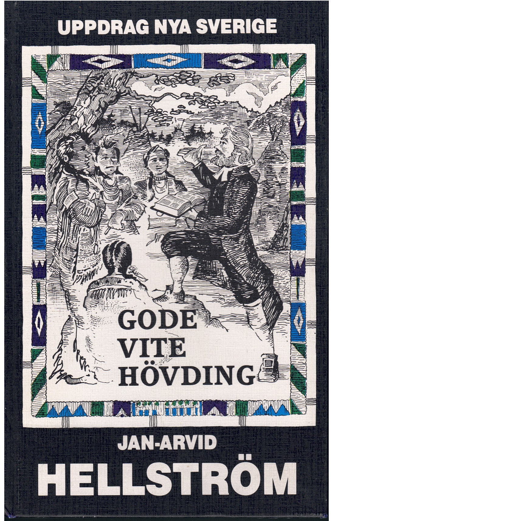 Uppdrag Nya Sverige. D. 1, Gode vite hövding : 1642-1643 - Hellström, Jan Arvid