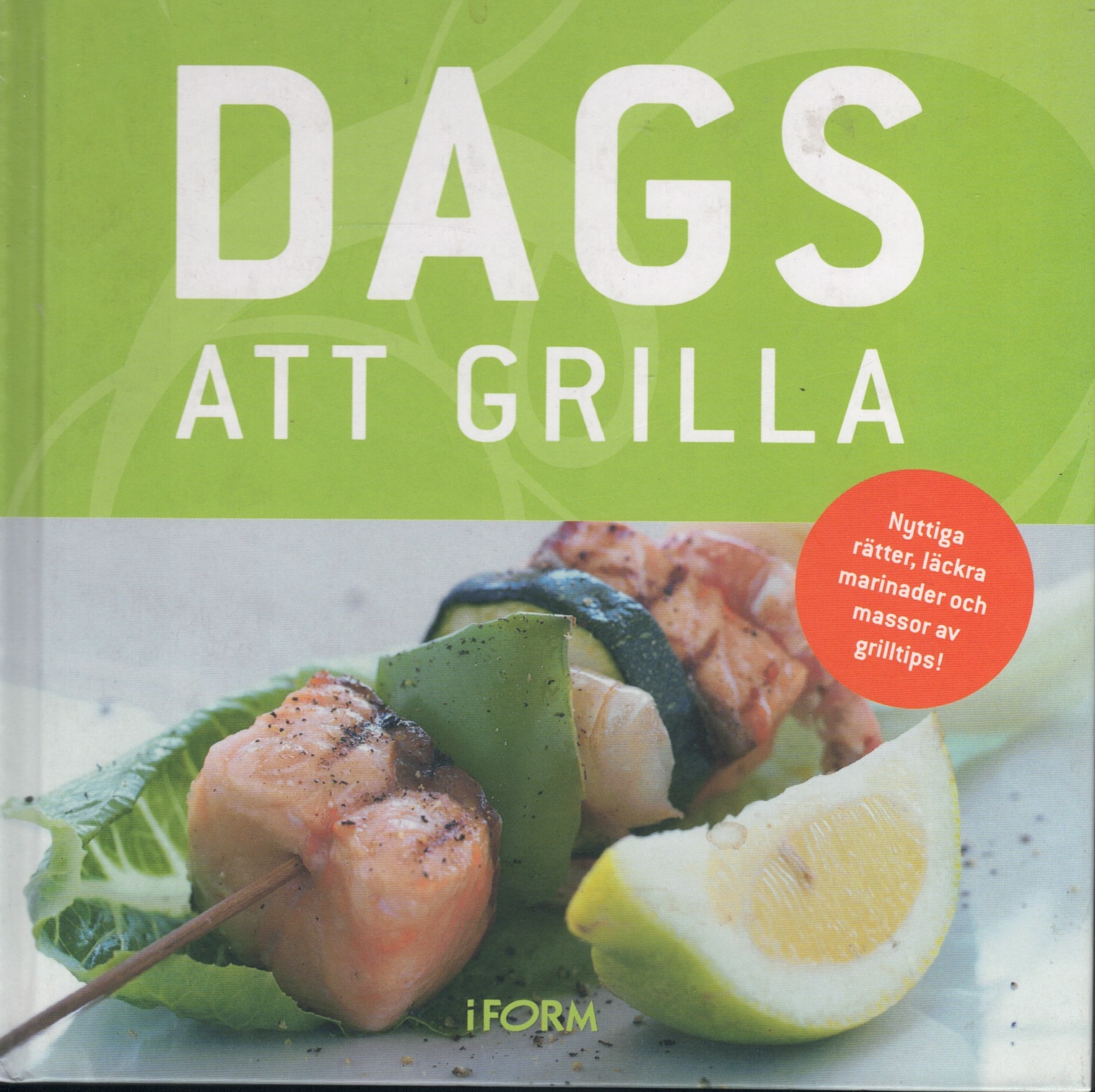 Grilla sunt : [nyttiga rätter, läckra marinader och massor av grilltips] - Brønnum Carlsen, Halle
