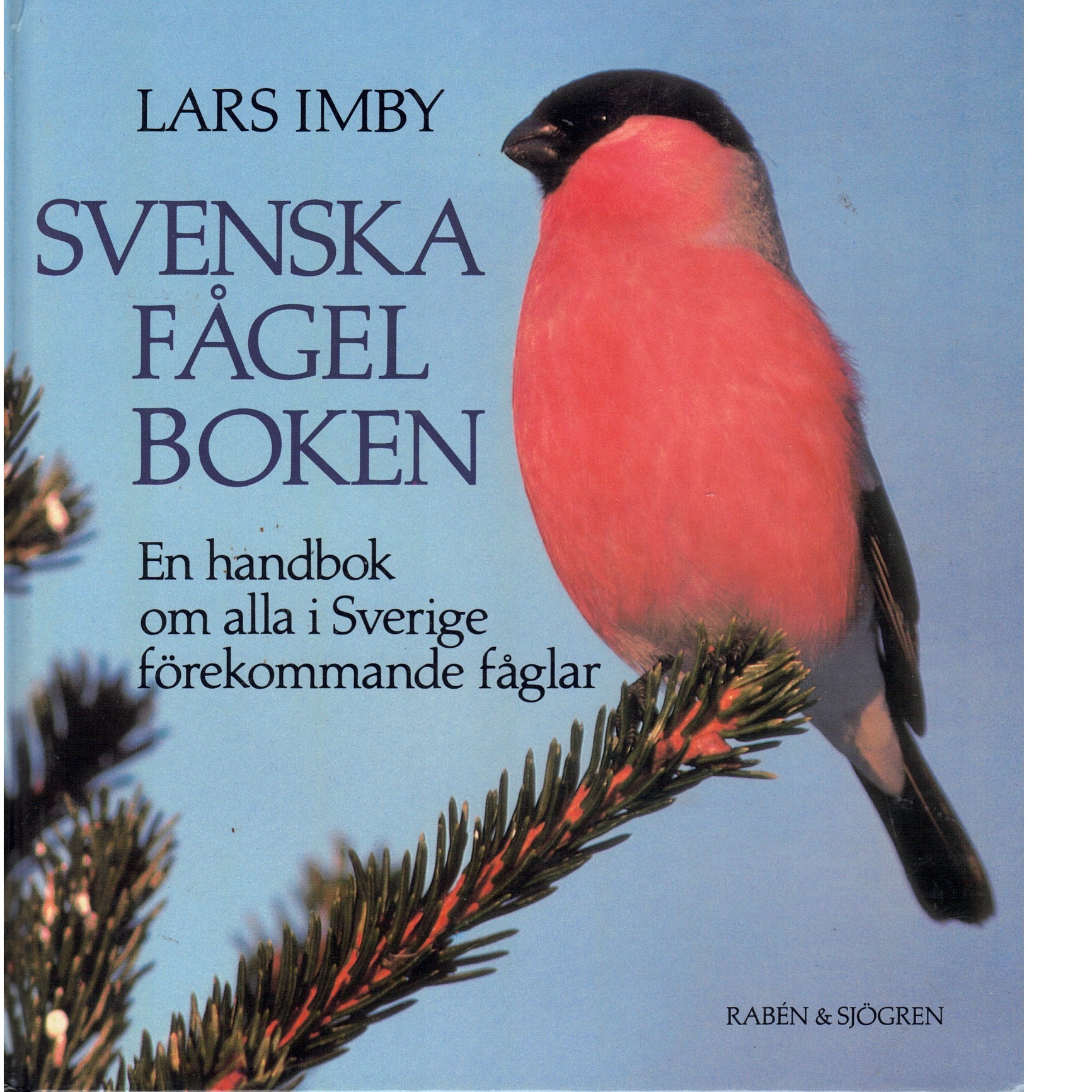 Svenska fågelboken : en handbok om alla i Sverige förekommande fåglar - Imby, Lars
