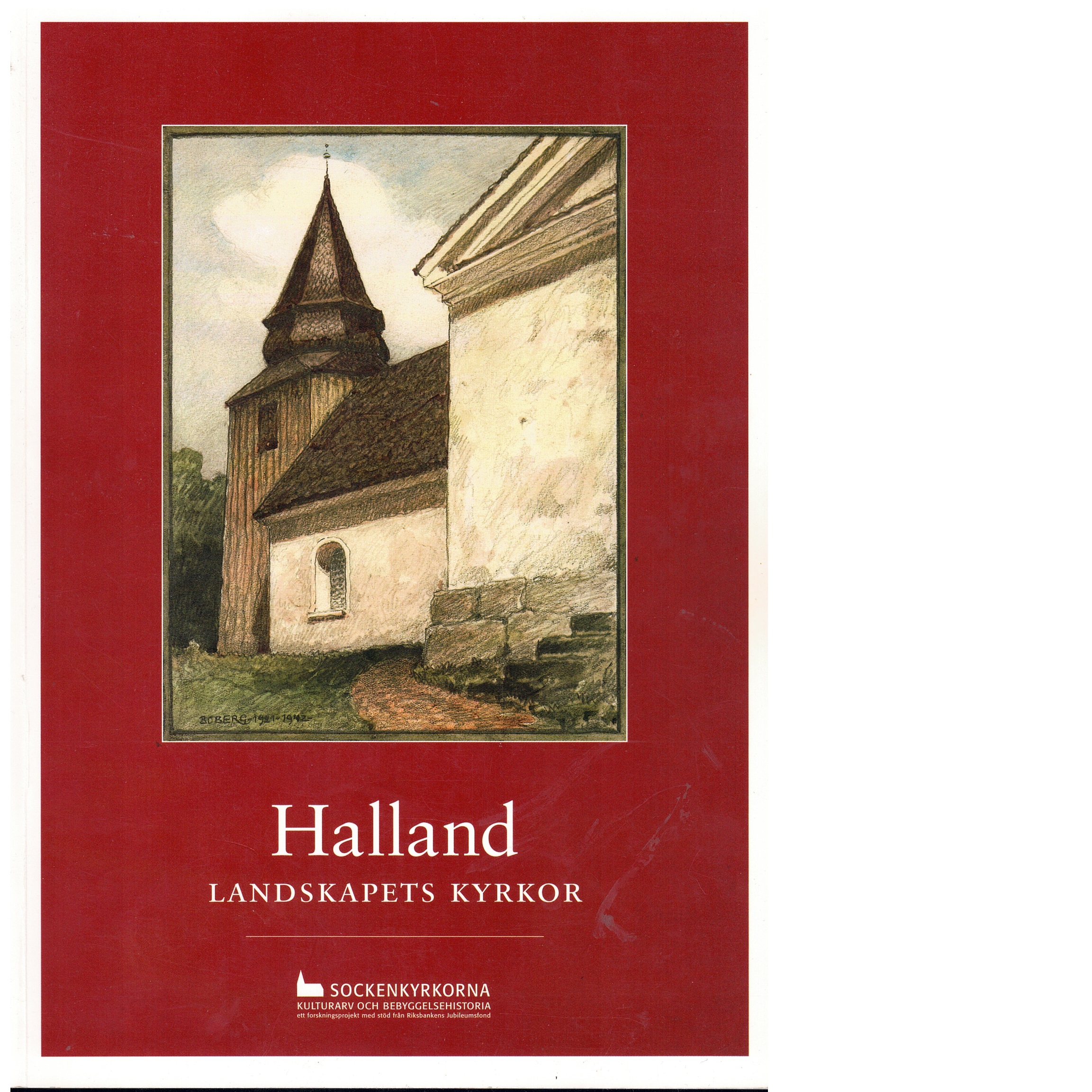 Halland - landskapets kyrkor - Red. Dahlberg, Markus