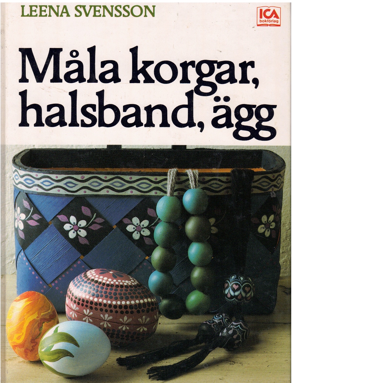 Måla korgar, ägg och halsband - Svensson, Leena