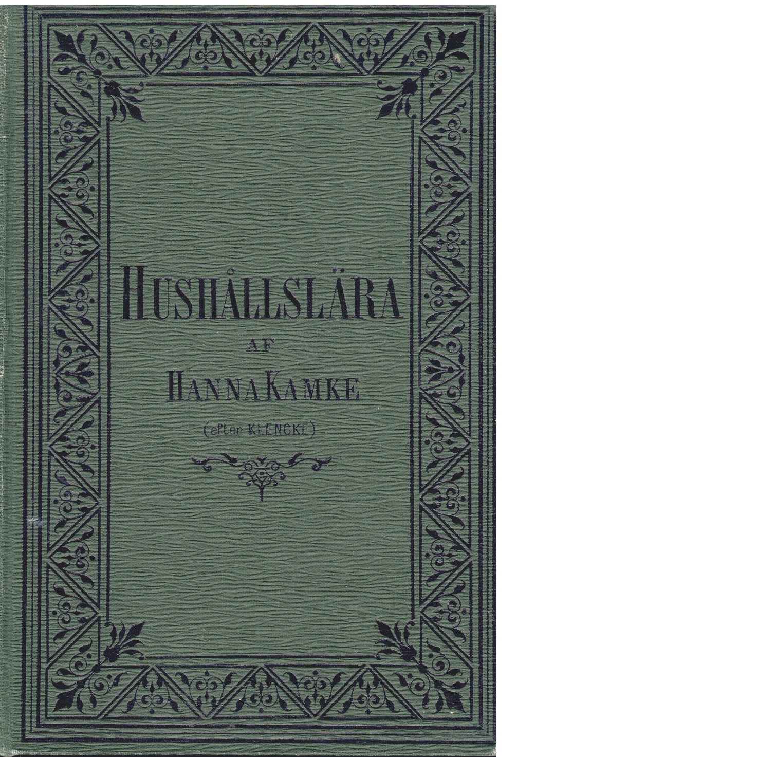 Hushållslära : en praktisk lärobok i varukännedom, hushållets teknik, kemi och fysik - Klencke, Hermann