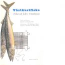 Västkustfiske : Fiskar och fiske i Västerhavet - Red. Haglund, Bertil