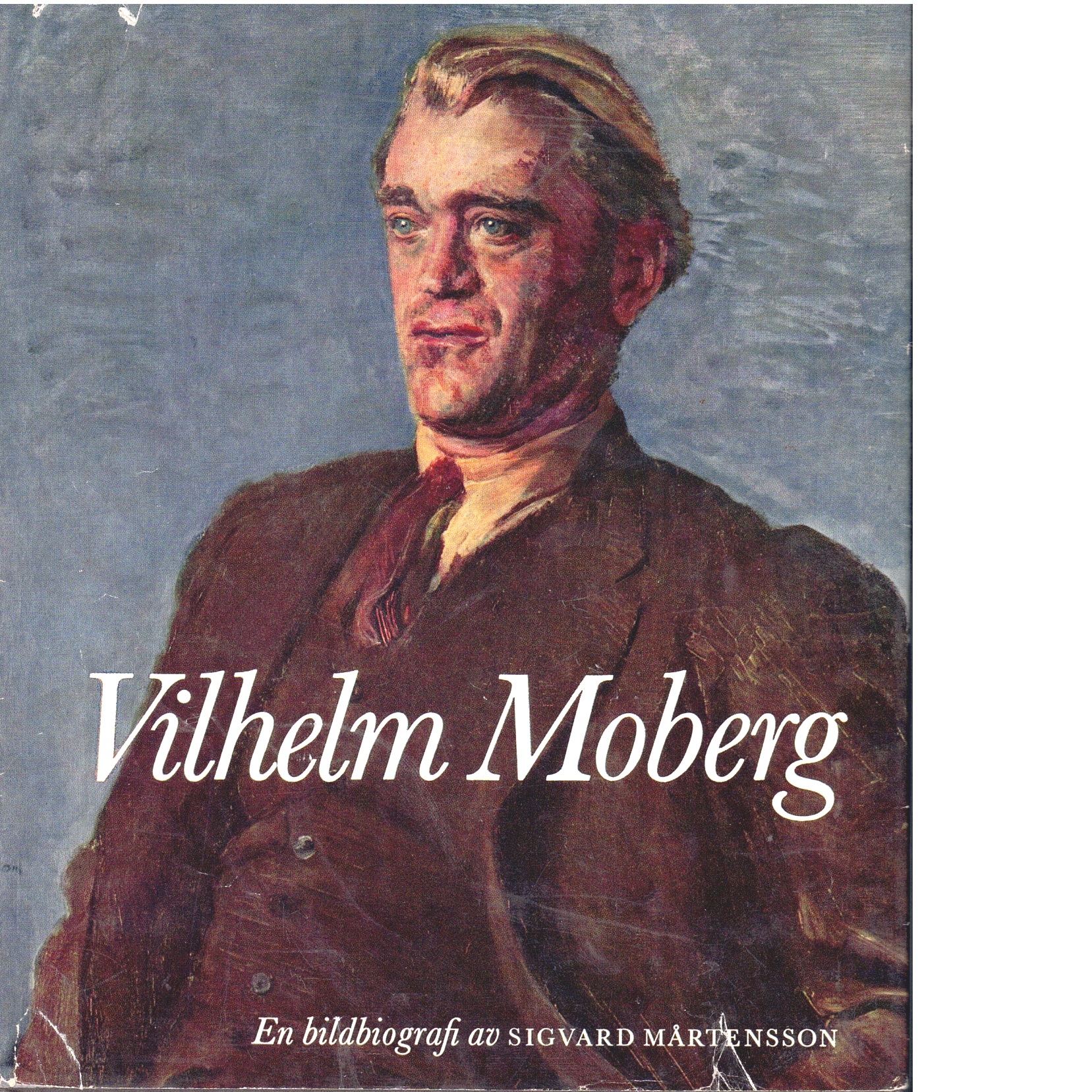 Vilhelm Moberg : en bildbiografi - Mårtensson, Sigvard