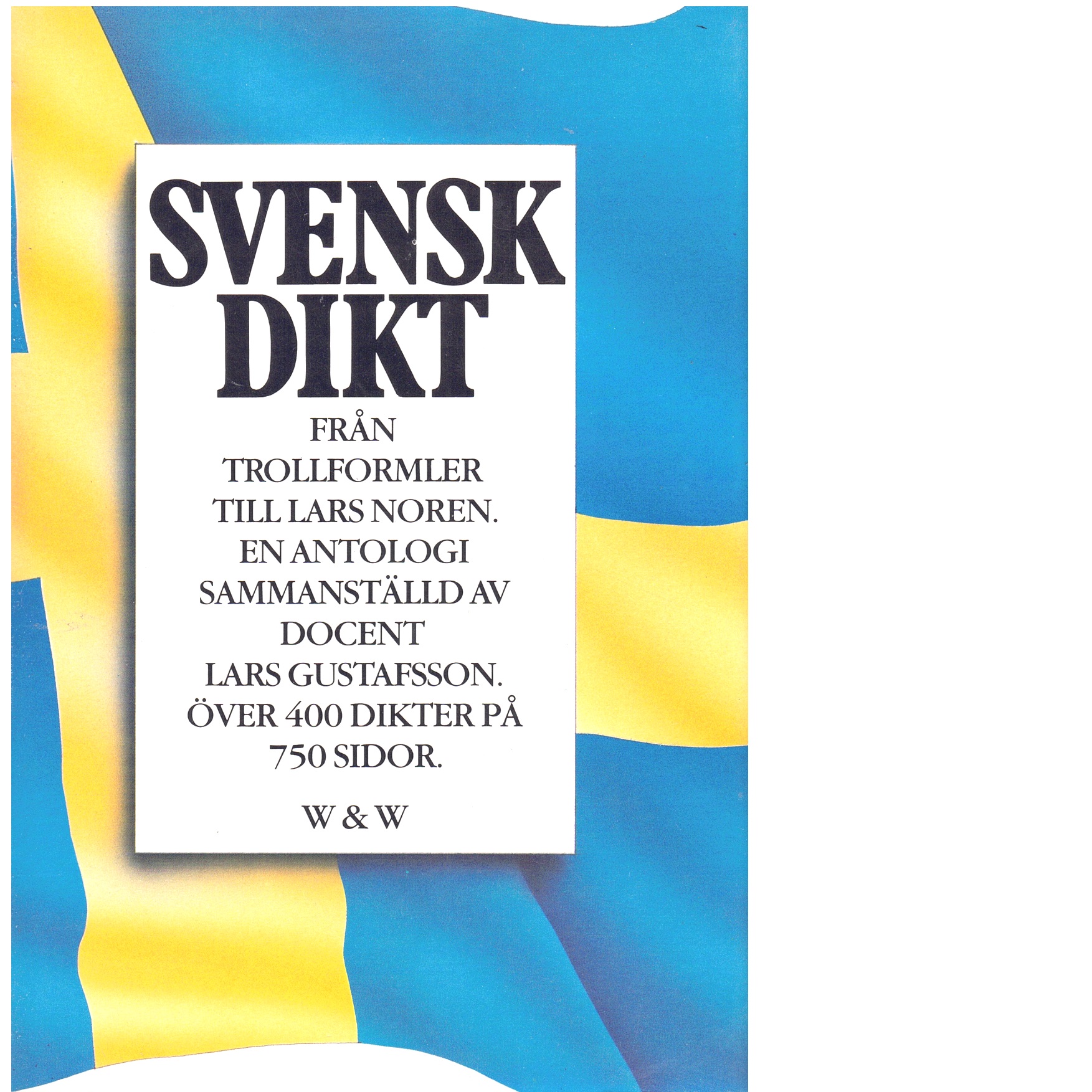 Svensk dikt : från trollformler till Lars Norén - Gustafsson, Lars