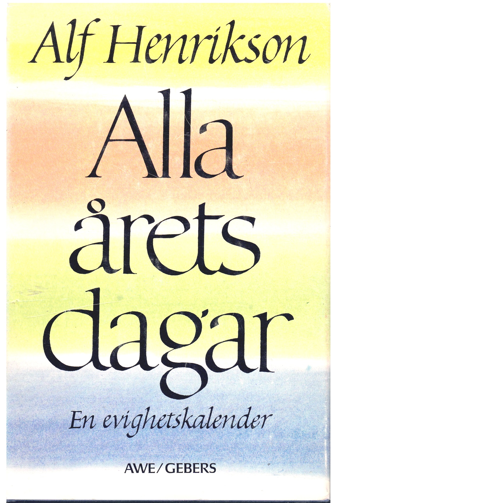 Alla årets dagar : En evighetskalender - Henrikson, Alf