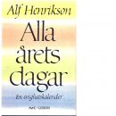 Alla årets dagar : En evighetskalender - Henrikson, Alf