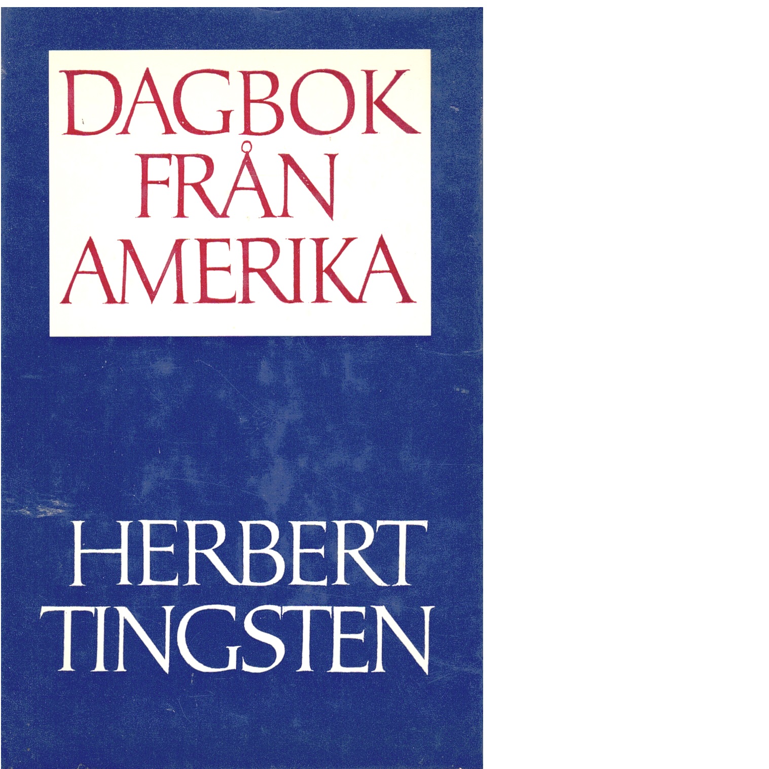 Dagbok från Amerika - Tingsten, Herbert