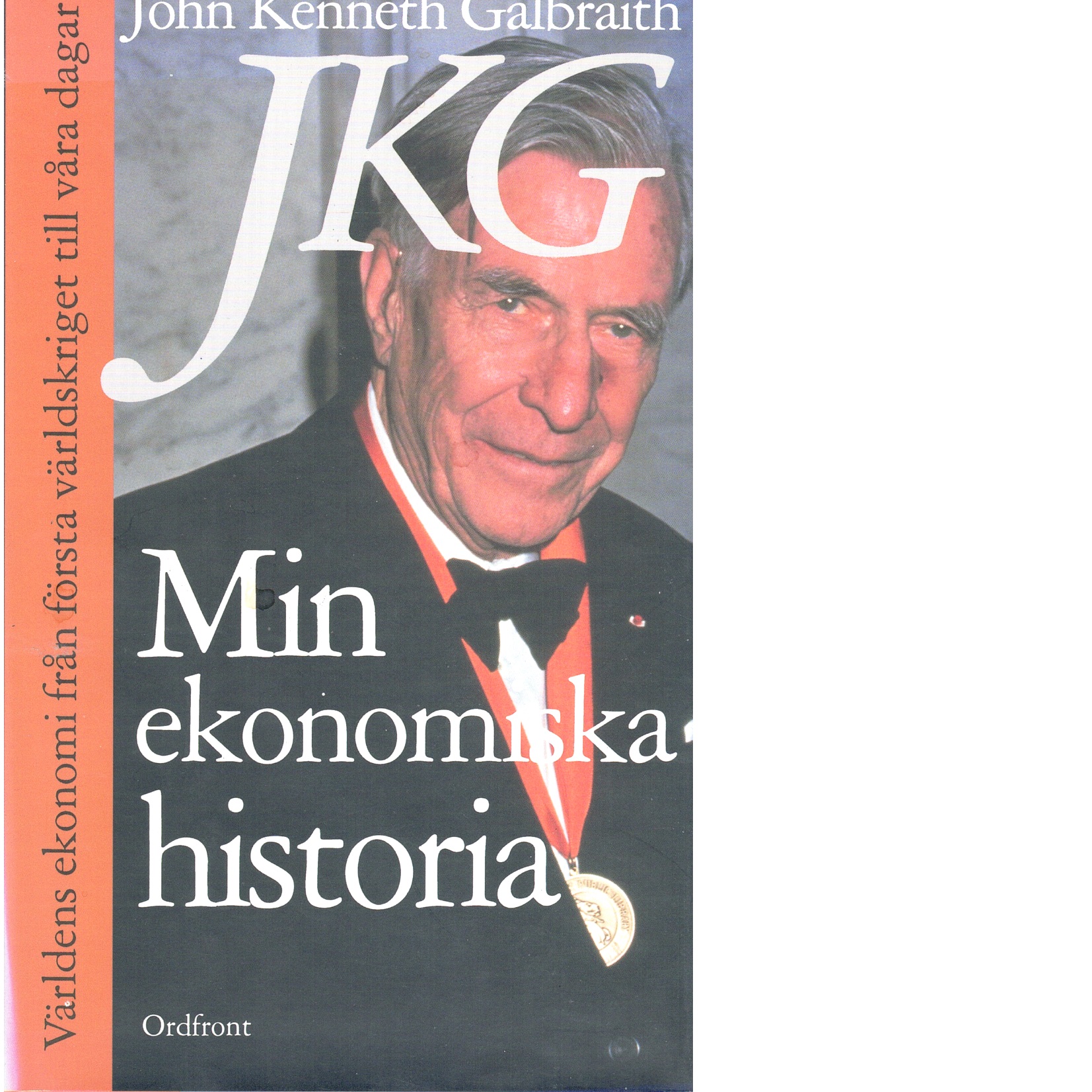 Min ekonomiska historia : världens ekonomi från första världskriget till våra dagar - Galbraith, John Kenneth