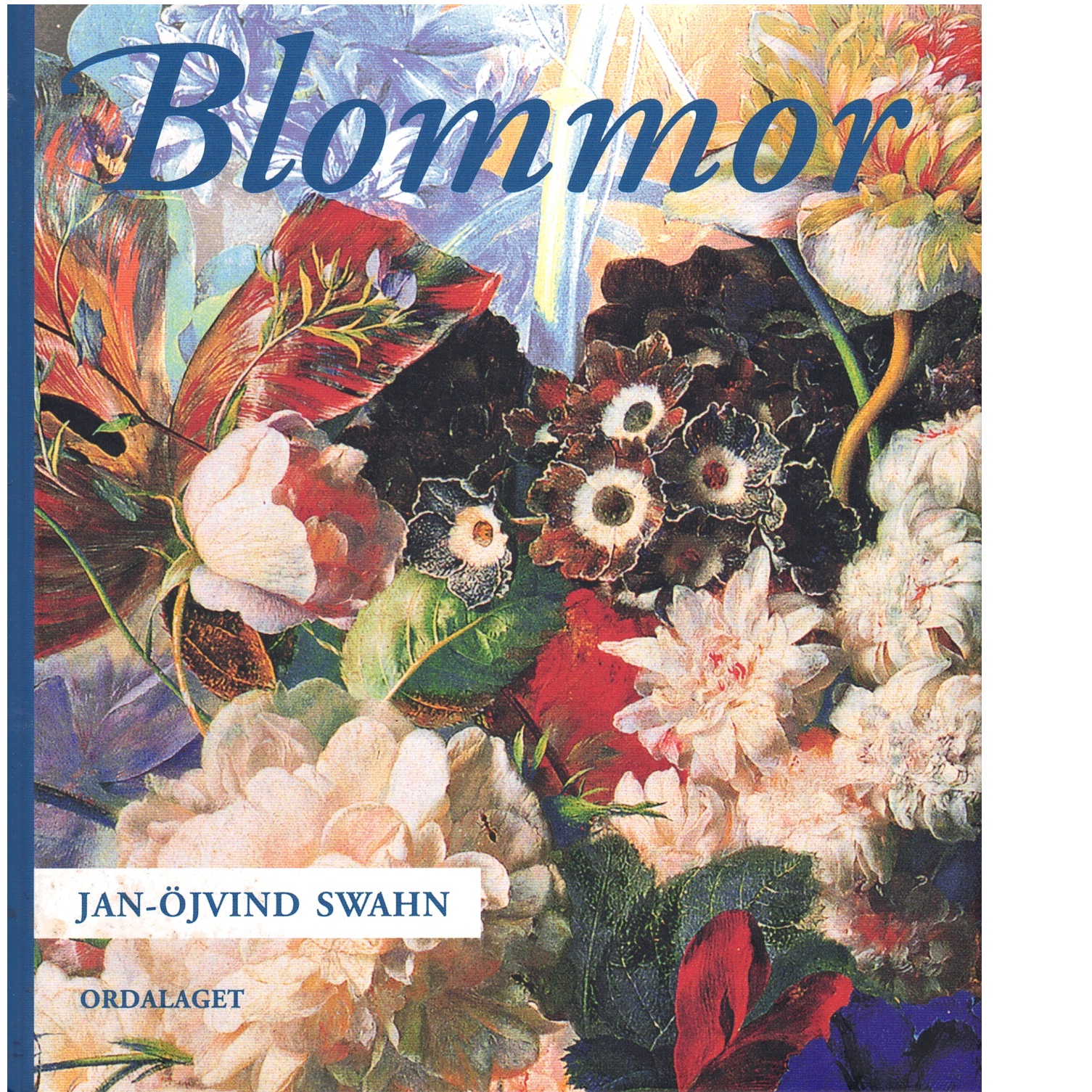 Blommor, blommor, blommor - Swahn, Jan-Öjvind
