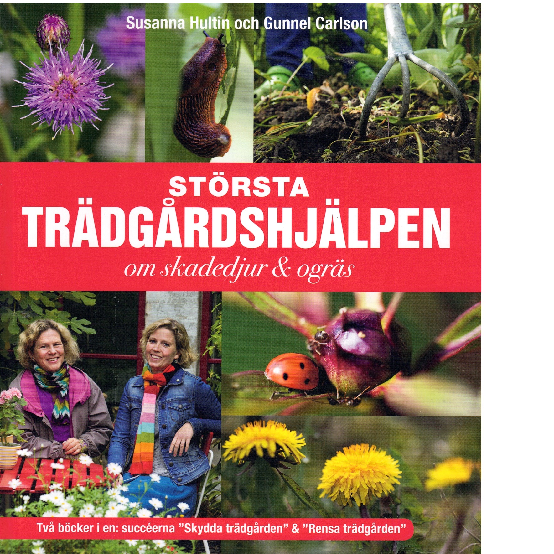 Största trädgårdshjälpen : om ogräs och skadedjur - Hultin, Susanna och Carlson, Gunnel