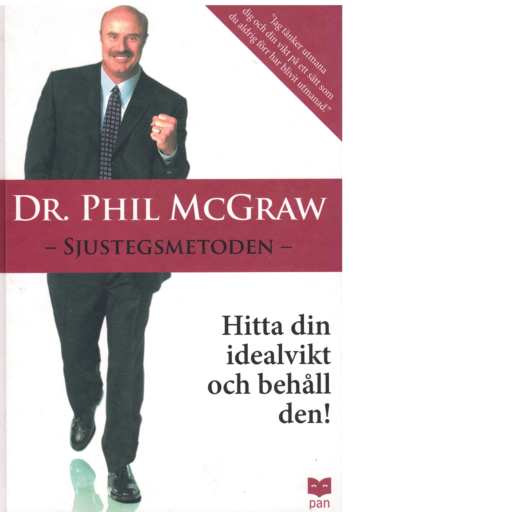 Sjustegsmetoden : hitta din idealvikt och behåll den - McGraw, Phillip C.