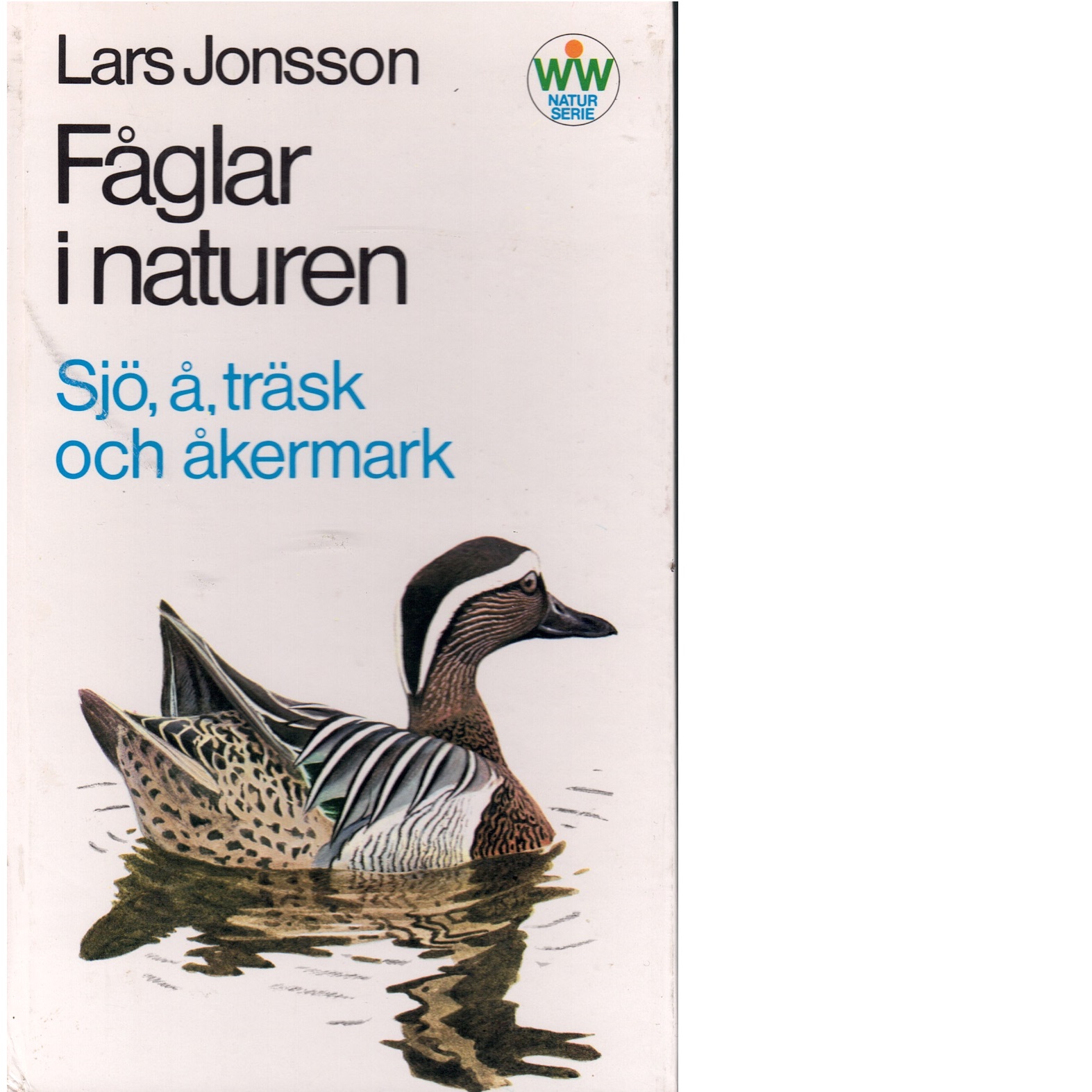 Fåglar i naturen 3 Sjö, å, träsk och åkermark - Jonsson, Lars