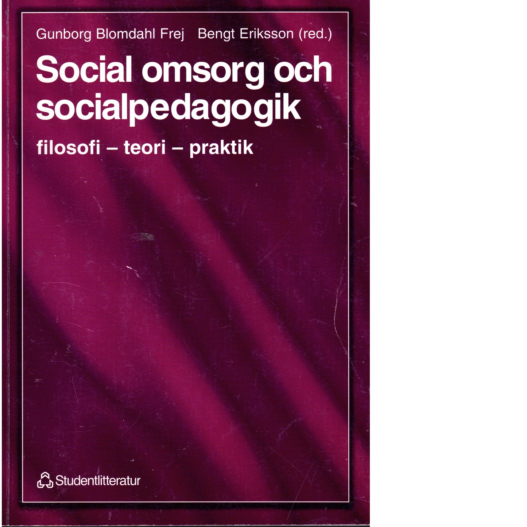 Social omsorg och socialpedagogik : filosofi, teori, praktik - Red.