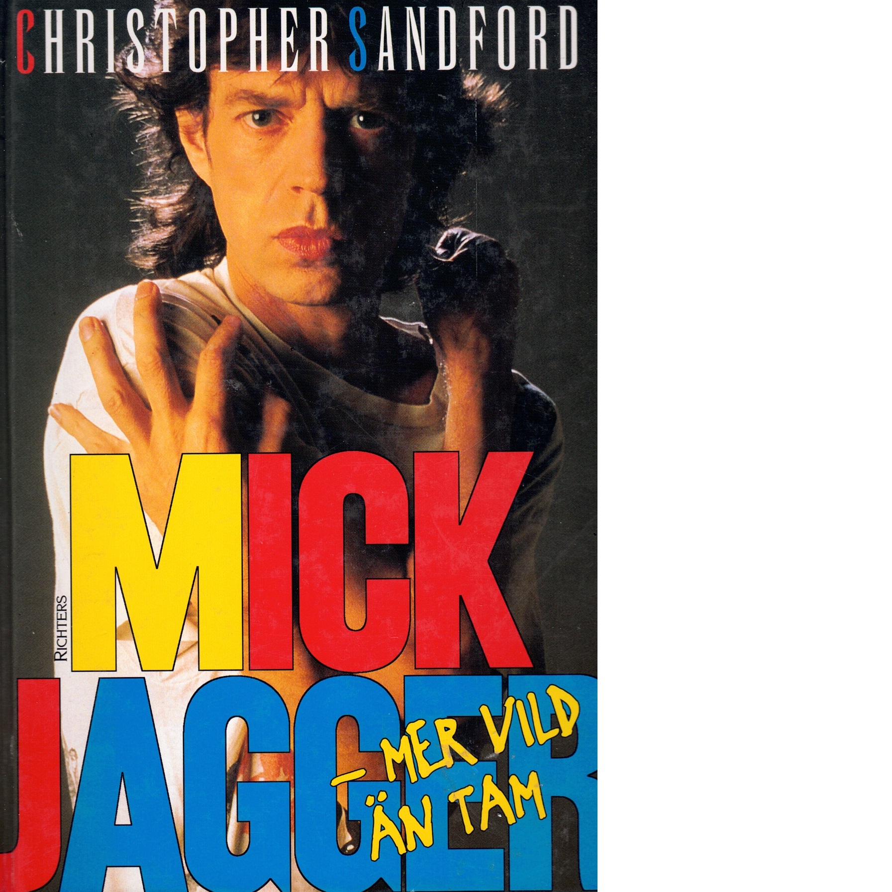 Mick Jagger - mer vild än tam - Sandford, Christopher