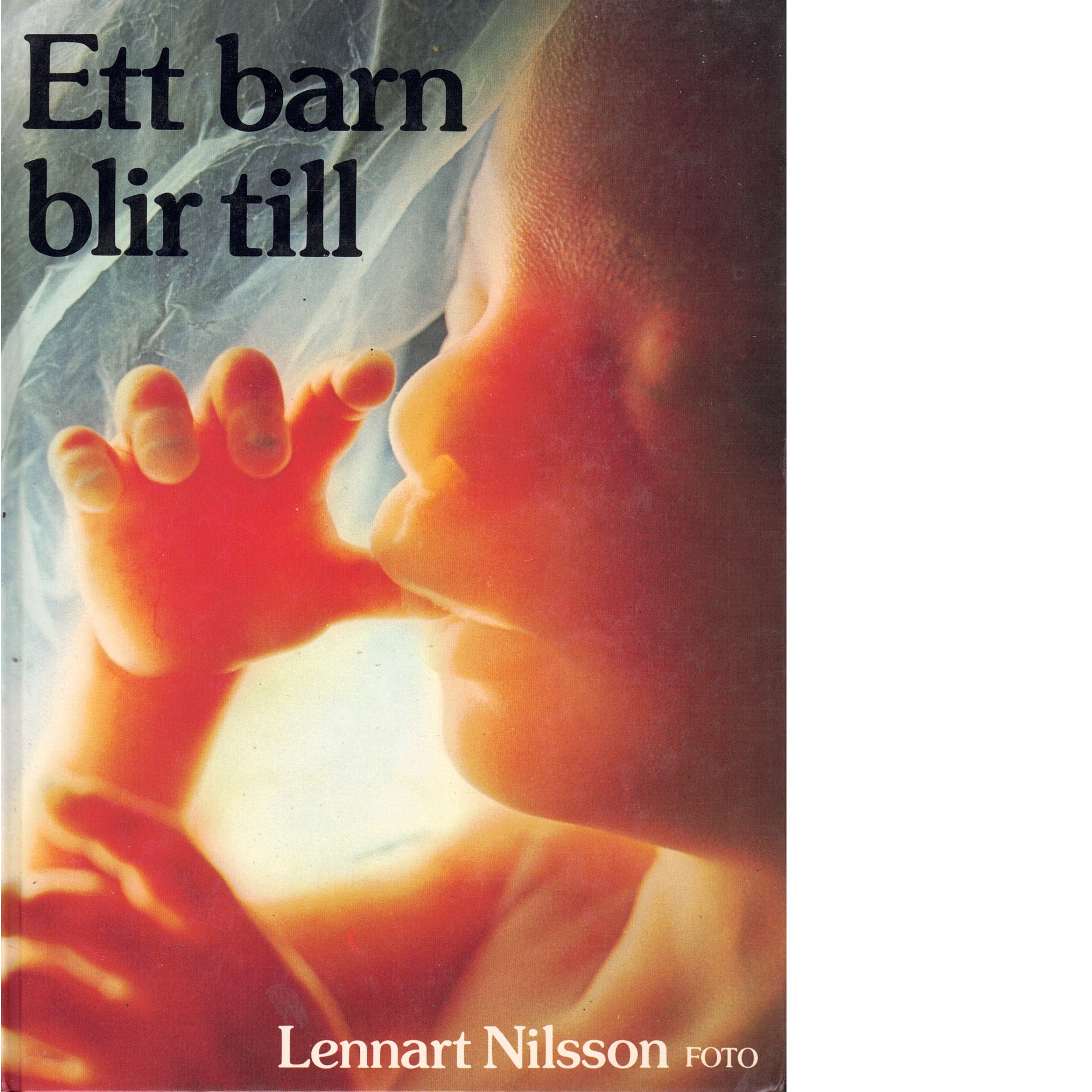 Ett barn blir till - Nilsson, Lennart
