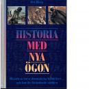 Historia med nya ögon : [historiens mest dramatiska händelser- och hur de förändrade världen] - Red.