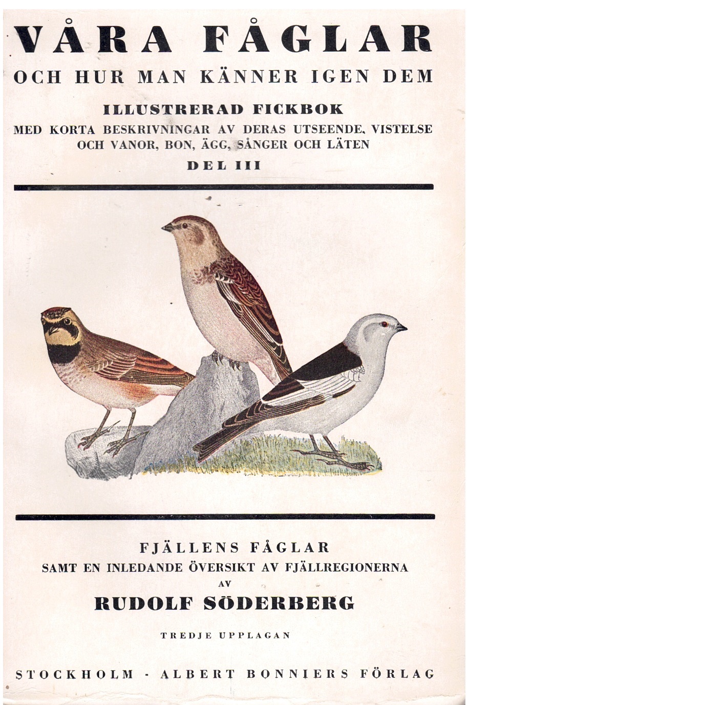 Våra fåglar och hur man känner igen dem : illustrerad fickbok. D. 3 - Söderberg, Rudolf