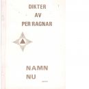 Namn nu : dikter - Ragnar, Per