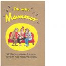 Till alla mammor : 16 kända kvinnor skriver om mammarollen - Red.