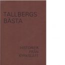 Tallbergs bästa : historier fran kyrkslätt : anekdoter och talesätt på kyrkslättdialekt - Tallberg, Hjalmar
