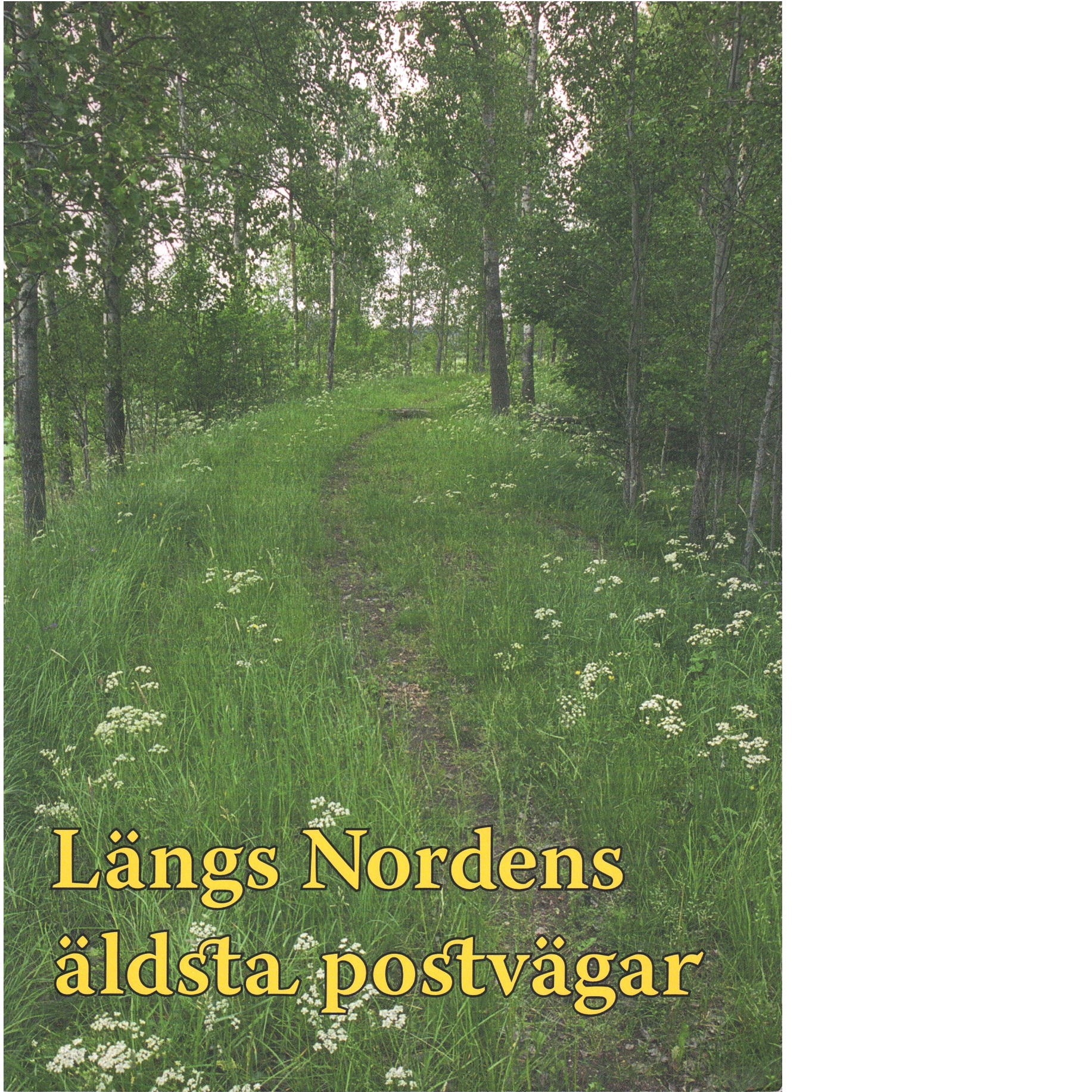 Längs Nordens äldsta postvägar : [de nordiska postvägarna under 1600-talet] - Red.