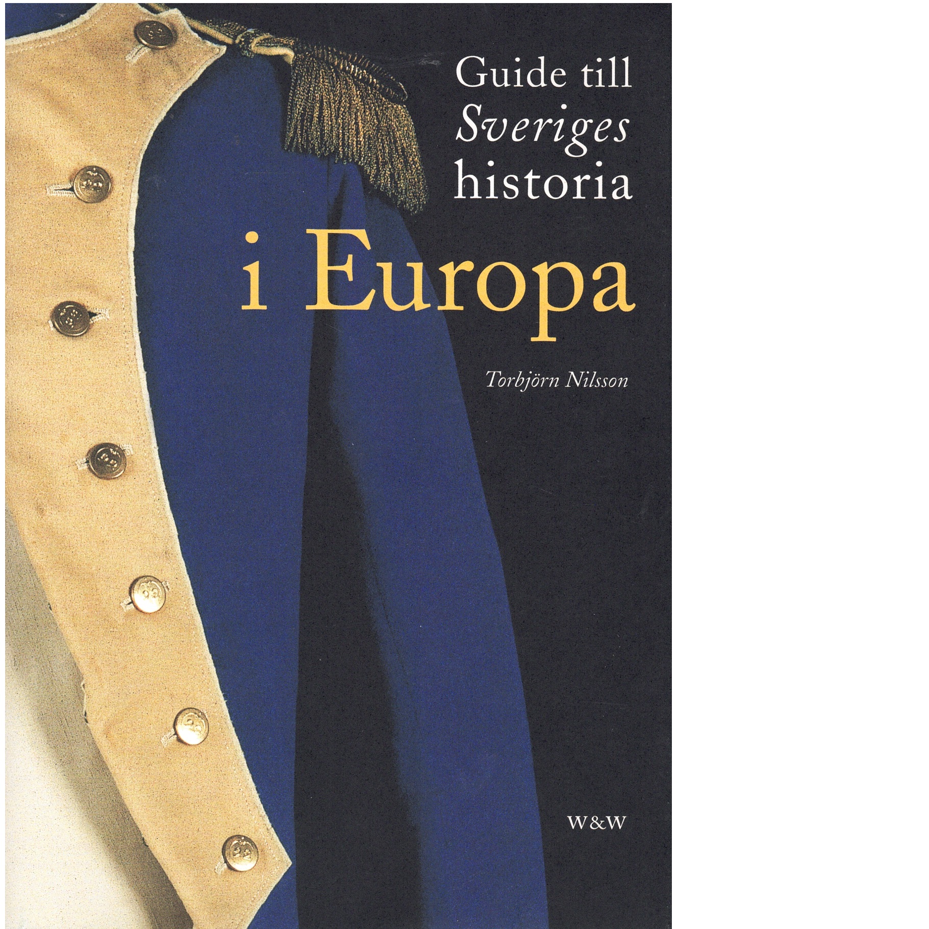 Guide till Sveriges historia i Europa - Nilsson, Torbjörn