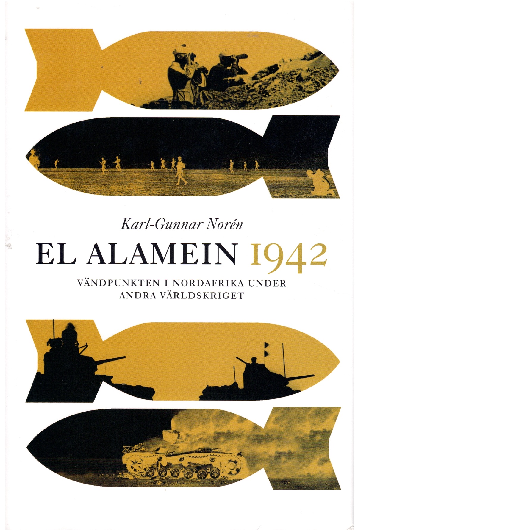 El Alamein 1942 : vändpunkten i Nordafrika under andra världskriget - Norén, Karl-Gunnar