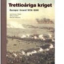 Trettioåriga kriget : [Europa i brand 1618-1648] - Ericson Wolke, Lars och Larsson, Göran samt Villstrand, Nils Erik
