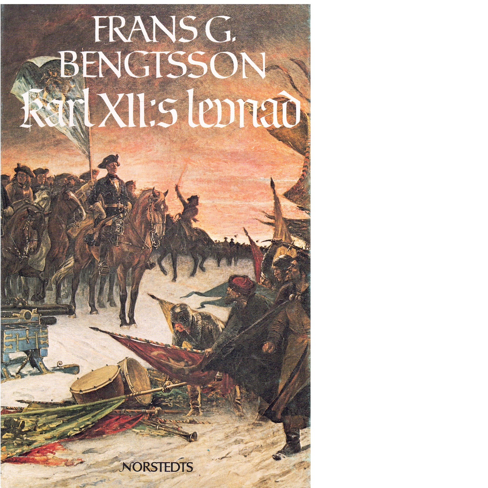 Karl XII:s levnad - Bengtsson, Frans G.