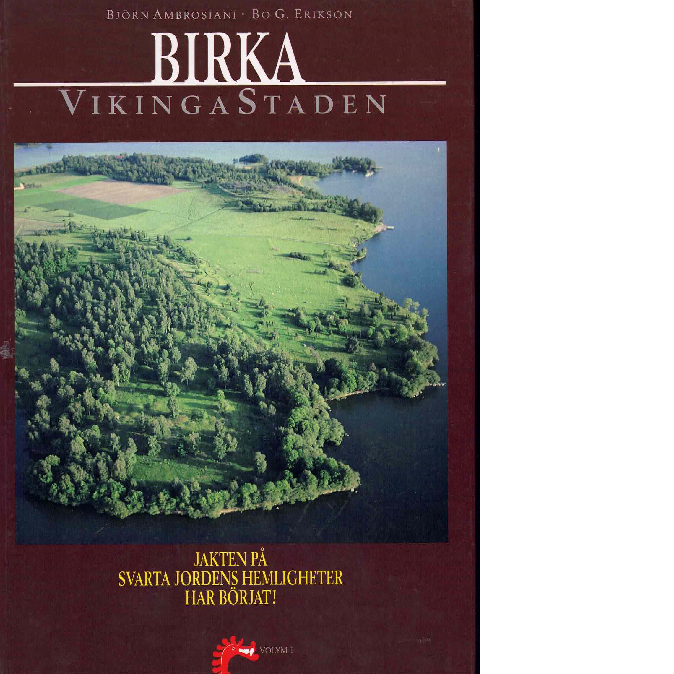 Birka vikingastaden Vol. 1 [Jakten på Svarta jordens hemligheter har börjat!] - Ambrosiani, Björn