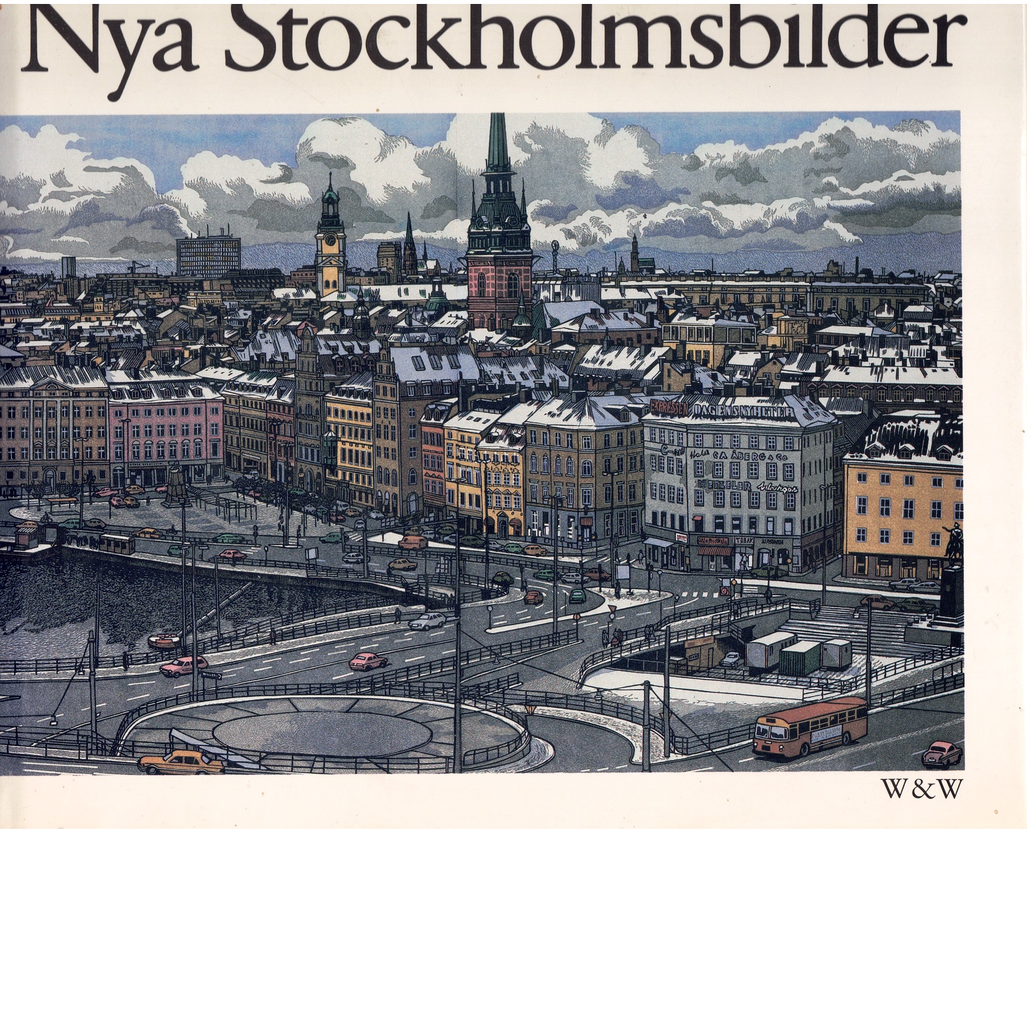 Nya Stockholmsbilder - Claesson, Stig och Ehrén, Svenolov