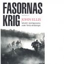 Fasornas krig : helvetet i skyttegravarna under första världskriget - Ellis, John
