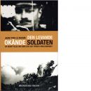 Den levande okände soldaten : en berättelse om sorg och det första världskriget - Le Naour, Jean-Yves