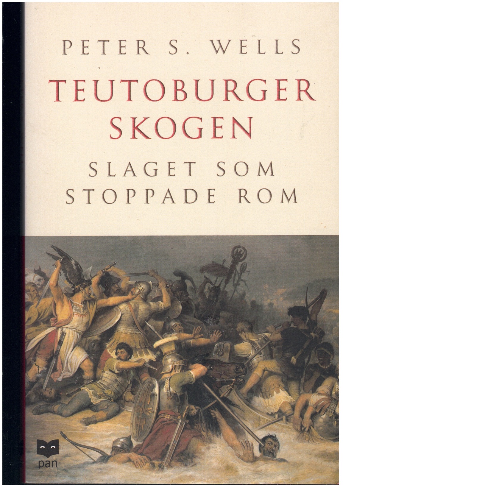 Teutoburgerskogen : slaget som stoppade Rom - Wells, Peter S.