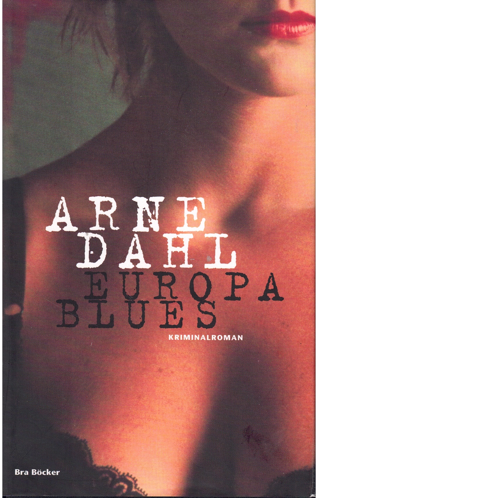 Europa blues : kriminalroman - Dahl, Arne