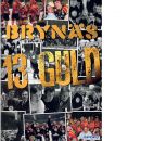 Brynäs 13 guld : 1964, 1966, 1967, 1968, 1970, 1971, 1972, 1976, 1977, 1980, 1993, 1999, 2012 - Kriström, Ulf