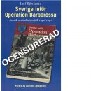 Sverige inför Operation Barbarossa : ocensurerad : [svensk neutralitetspolitik 1940-1941 - Björkman, Leif