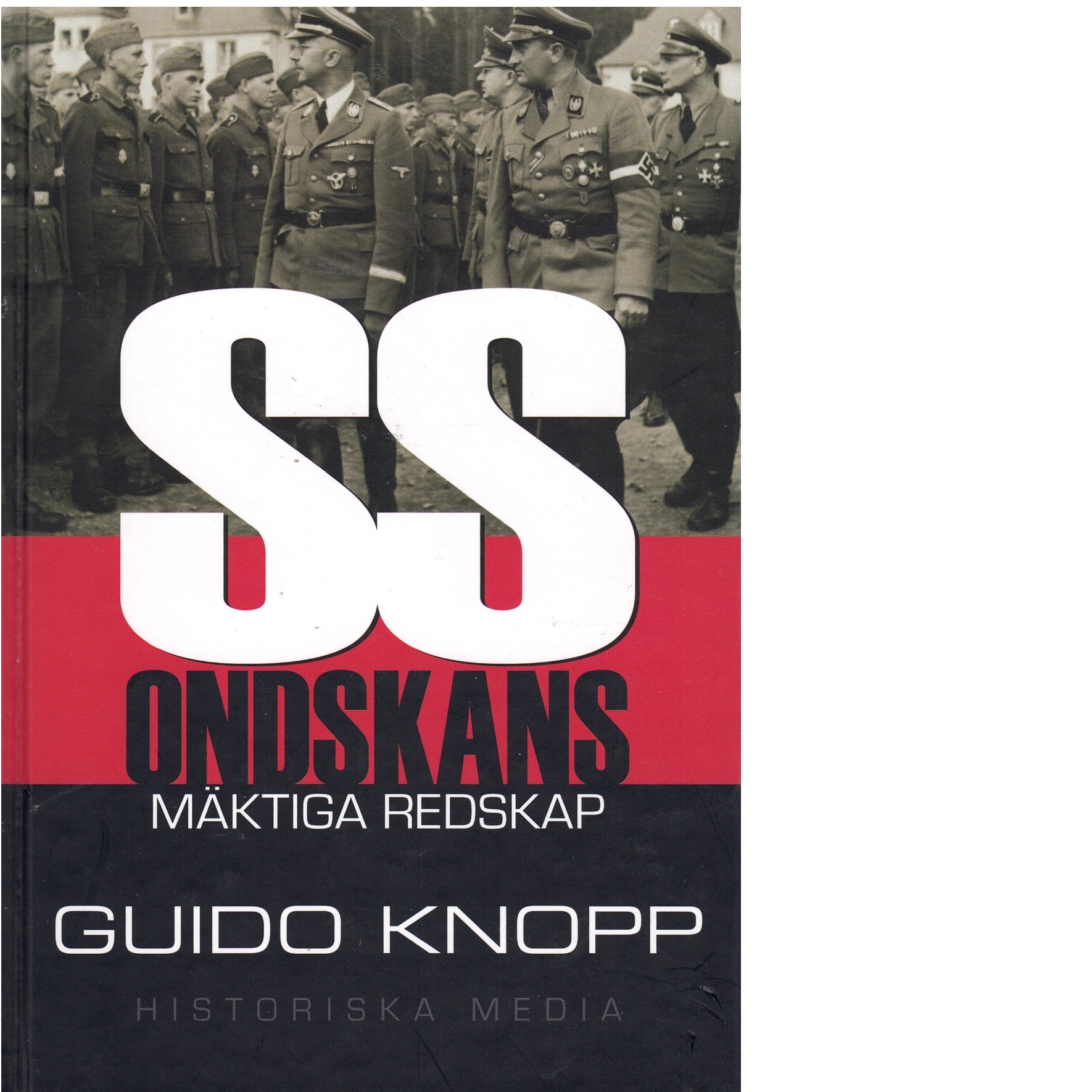 SS : ondskans mäktiga redskap - Knopp, Guido och Afflerbach, Jens