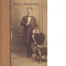 Gunnar Wennerberg : [ministern, guvernören, serafimerriddaren, landshövdingen, tonsättaren, filosofen, skalden - Red.