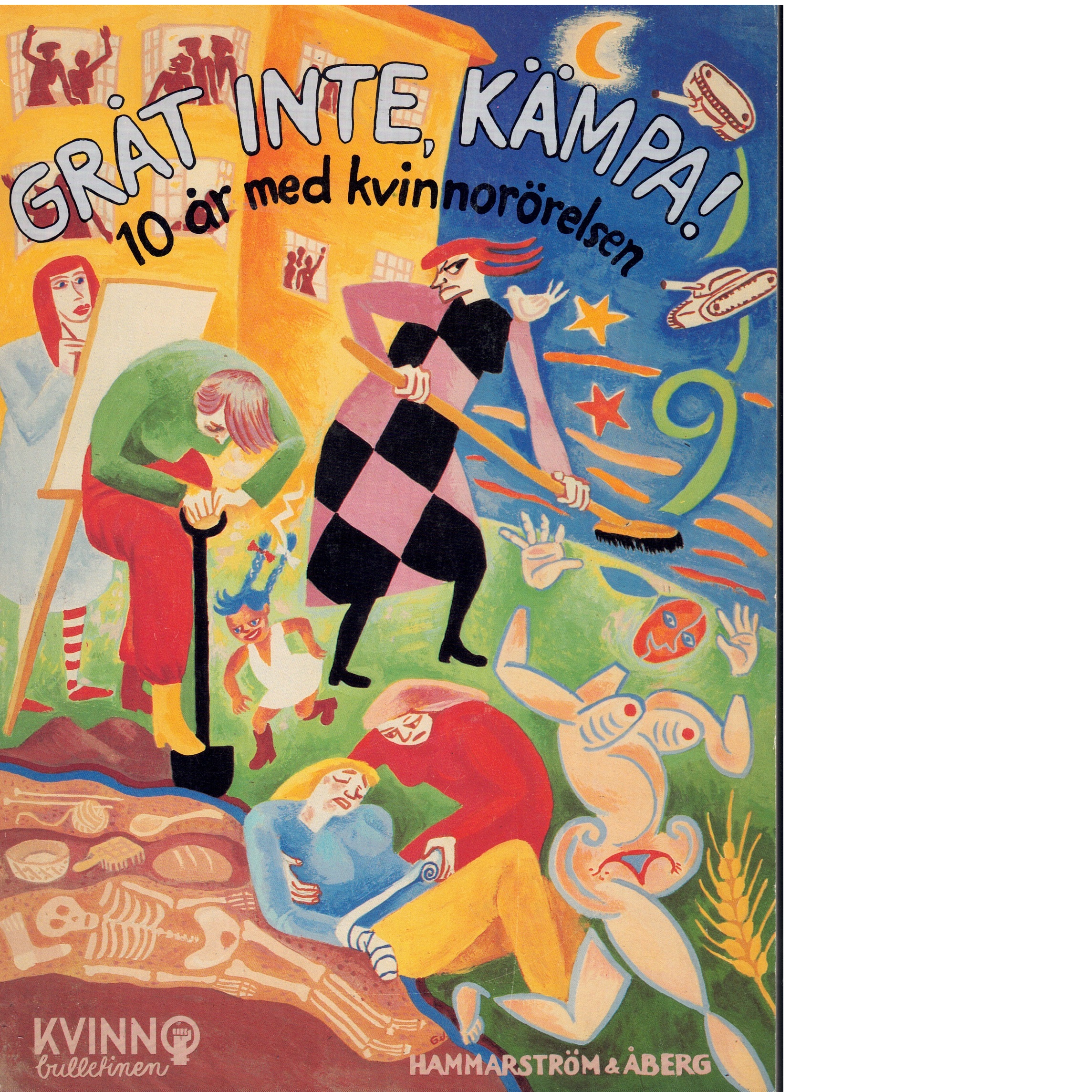 Gråt inte, kämpa! : 10 år med kvinnorörelsen - Red.