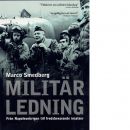 Militär ledning : från Napoleonkrigen till fredsbevarande insatser - Smedberg, Marco