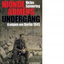 Nionde arméns undergång : kampen om Berlin 1945 - Sennerteg, Niclas