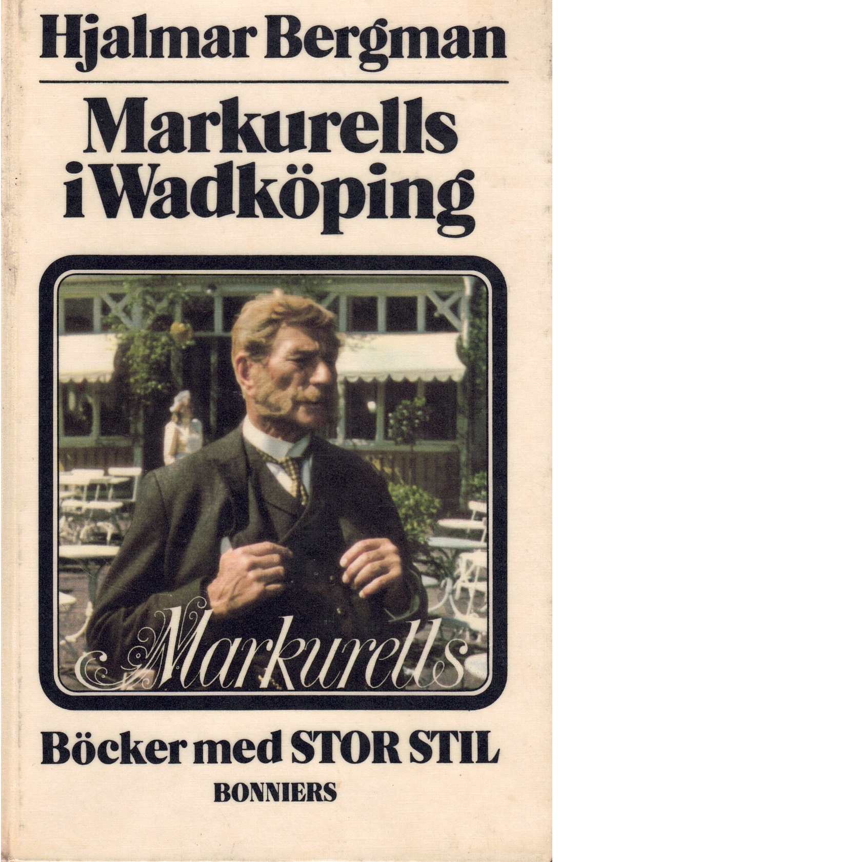 Markurells i Wadköping - Bergman, Hjalmar