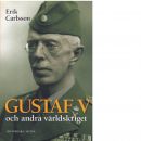 Gustaf V och andra världskriget - Carlsson, Erik