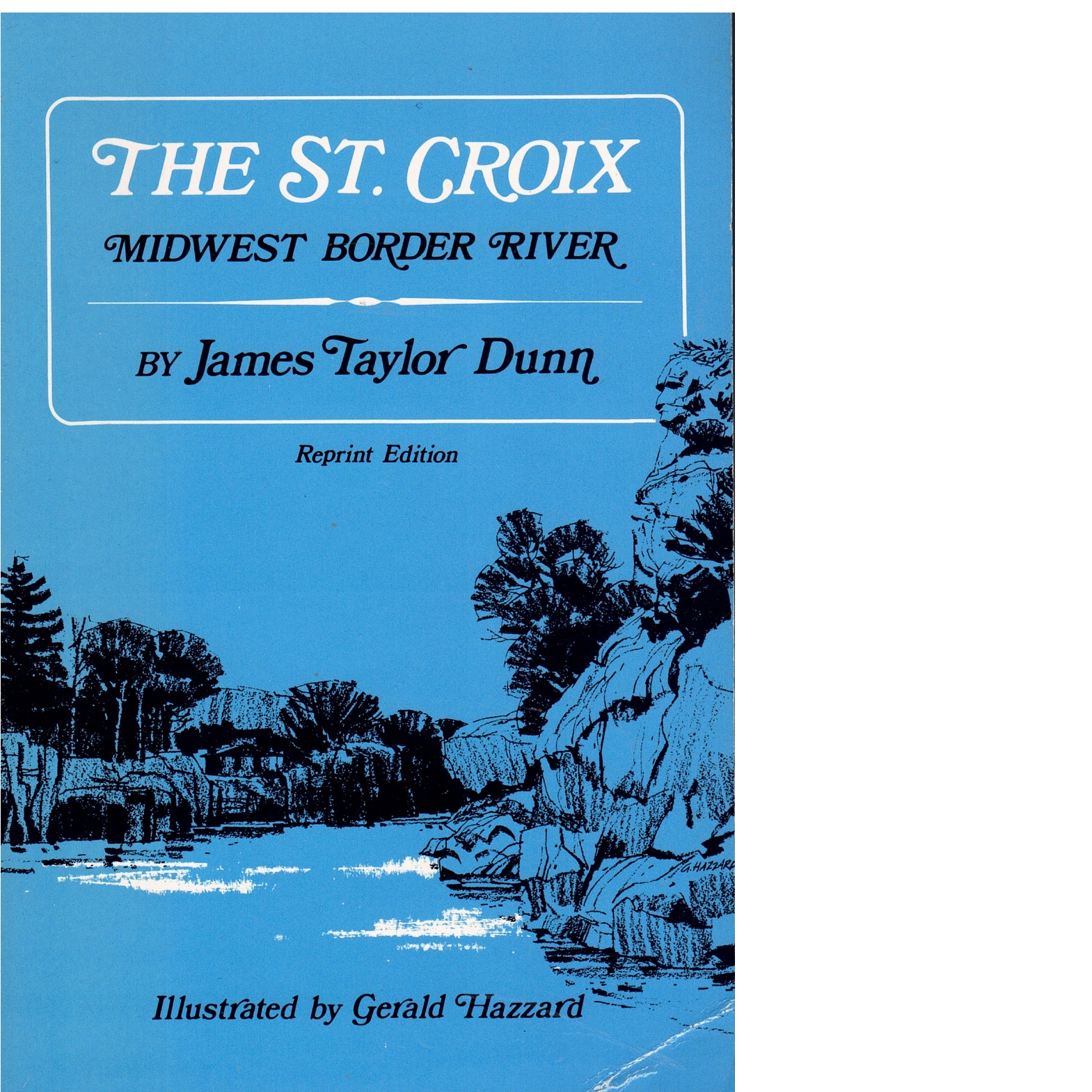The St. Croix: Midwest Border River - Taylor Dunn.  James